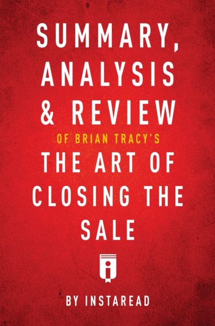 Summary, Analysis & Review of Brian Tracy's The Art of Closing the Sale, EPUB eBook
