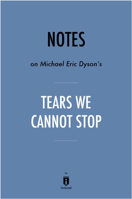 Notes on Michael Eric Dyson's Tears We Cannot Stop, EPUB eBook