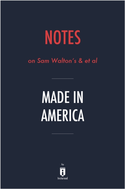Notes on Sam Walton's & et al Made in America, EPUB eBook