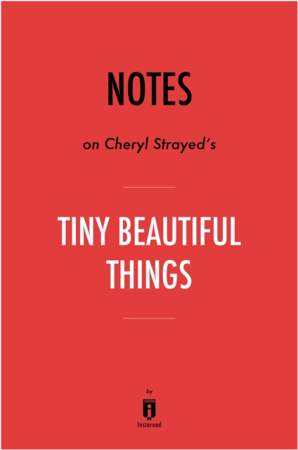 Notes on Cheryl Strayed's Tiny Beautiful Things, EPUB eBook