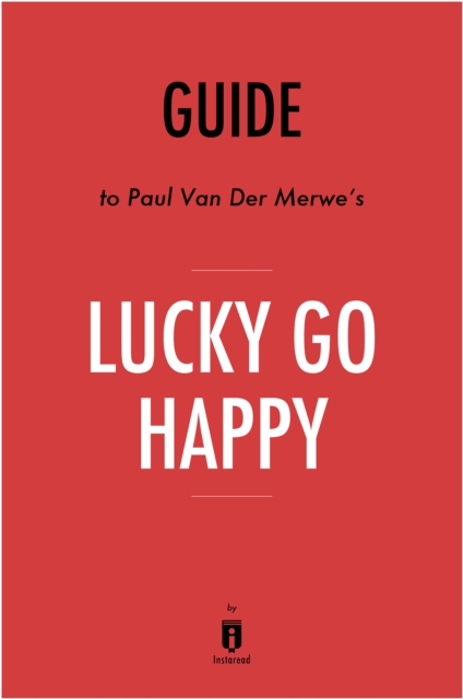 Guide to Paul Van Der Merwe's Lucky Go Happy, EPUB eBook