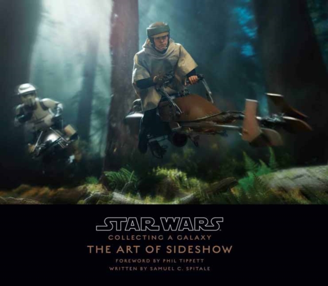 Star Wars: Collecting A Galaxy : The Art of Sideshow Collectibles, Hardback Book