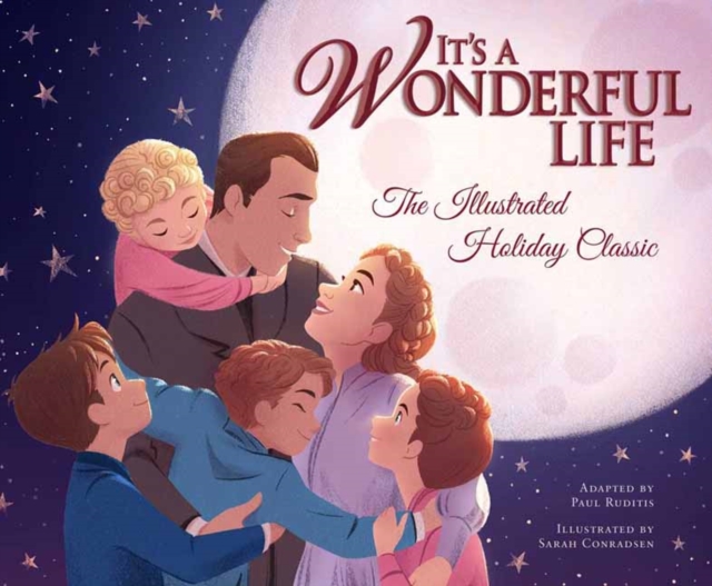 It's a Wonderful Life: The Illustrated Holiday Classic, Hardback Book