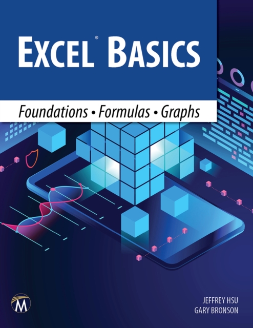 Excel Basics : Foundations • Formulas • Graphs, PDF eBook