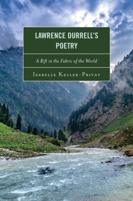 Lawrence Durrell's Poetry : A Rift in the Fabric of the World, Paperback / softback Book