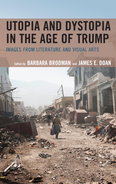 Utopia and Dystopia in the Age of Trump : Images from Literature and Visual Arts, EPUB eBook