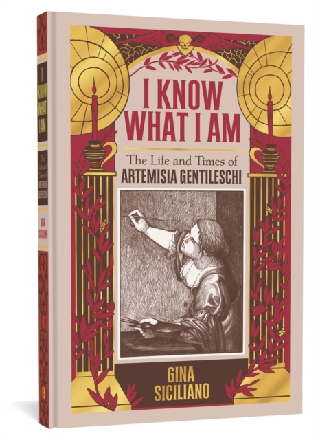 I Know What I Am : The Life and Times of Artemisia Gentileschi, Hardback Book
