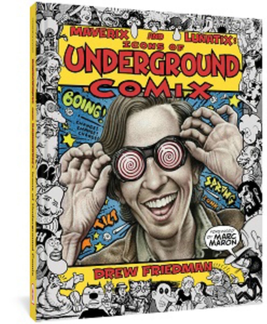 Maverix And Lunatix : Icons of Underground Comix, Hardback Book