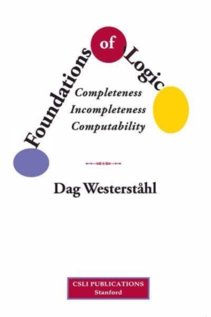 Foundations of Logic – Completeness, Incompleteness, Computability, Paperback / softback Book