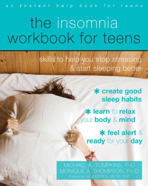 Insomnia Workbook for Teens : Skills to Help You Stop Stressing and Start Sleeping Better, PDF eBook