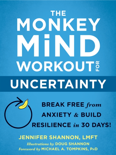 Monkey Mind Workout for Uncertainty : Break Free from Anxiety and Build Resilience in 30 Days!, PDF eBook
