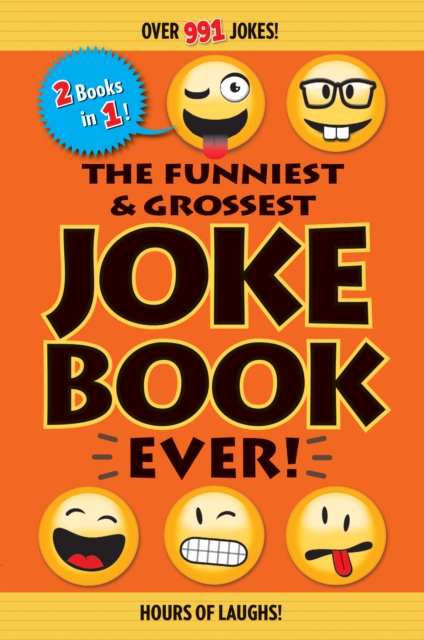 The Funniest & Grossest Joke Book Ever! : Over 991 Jokes!, EPUB eBook