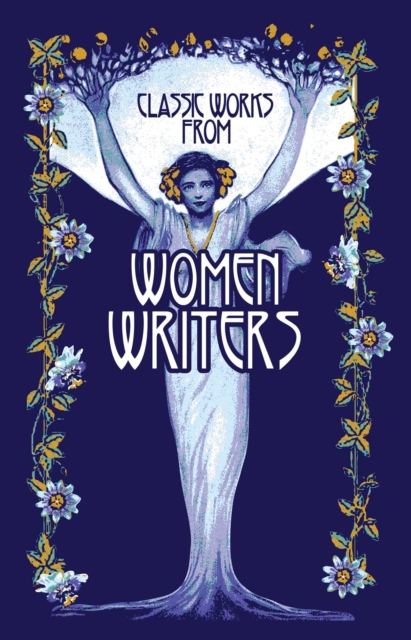 Classic Works from Women Writers, Hardback Book