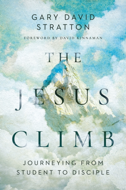 The Jesus Climb : Journeying from Student to Disciple, EPUB eBook