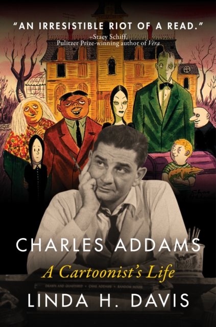 Charles Addams: A Cartoonist's Life : A Cartoonist's Life, Paperback / softback Book