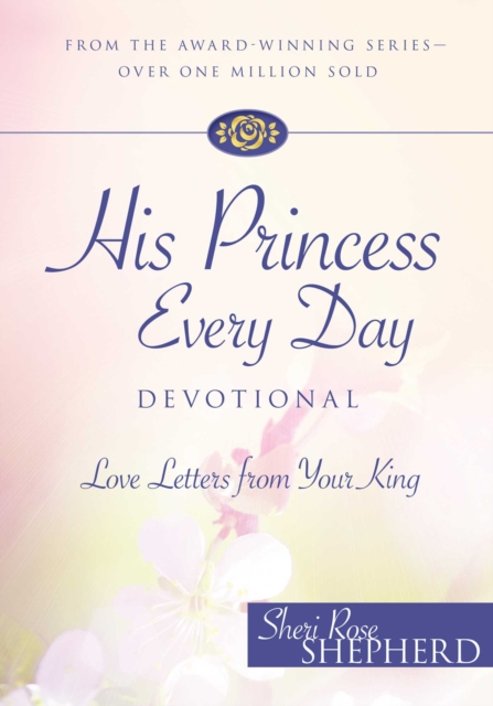 His Princess Every Day Devotional : Love Letters From Your King, EPUB eBook