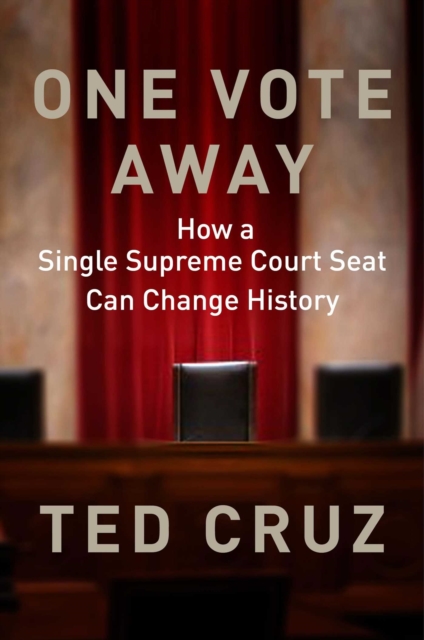 One Vote Away : How a Single Supreme Court Seat Can Change History, EPUB eBook