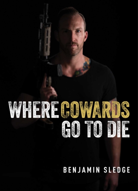 Where Cowards Go to Die, Hardback Book