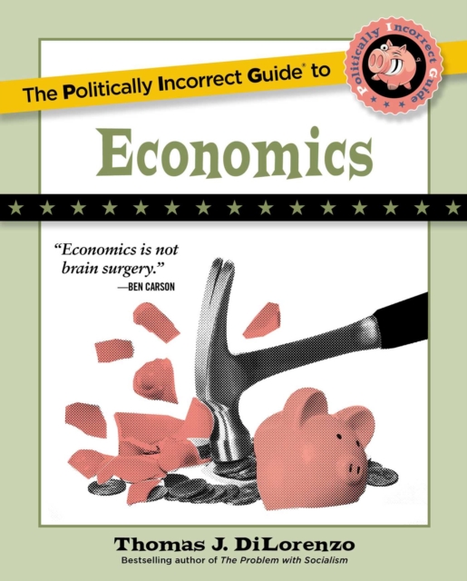 The Politically Incorrect Guide to Economics, Paperback / softback Book