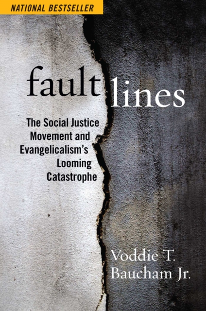 Fault Lines : The Social Justice Movement and Evangelicalism's Looming Catastrophe, Paperback / softback Book