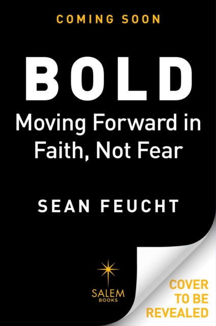 Bold : Moving Forward in Faith, Not Fear, Hardback Book