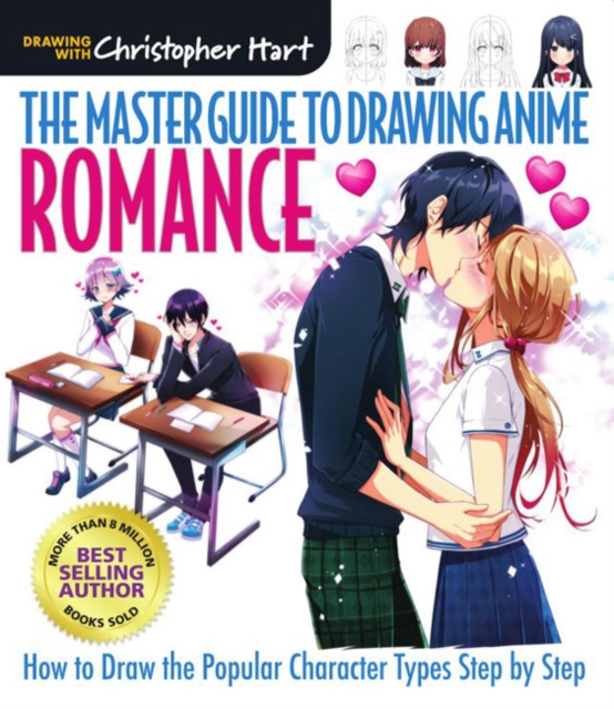 Master Guide to Drawing Anime, The: Romance : How to Draw the Popular Character Types Step by Step, Paperback / softback Book