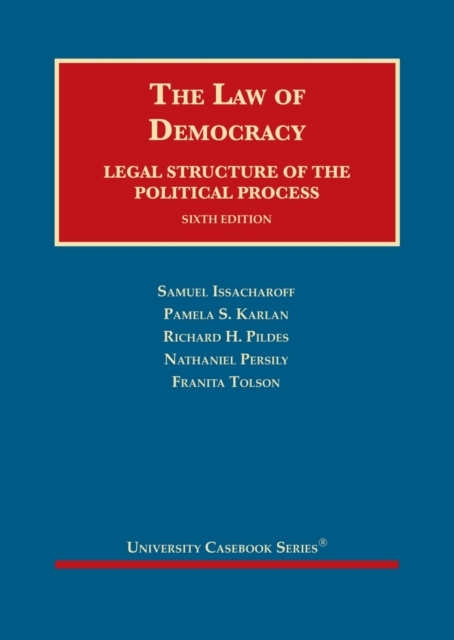 The Law of Democracy : Legal Structure of the Political Process, Hardback Book