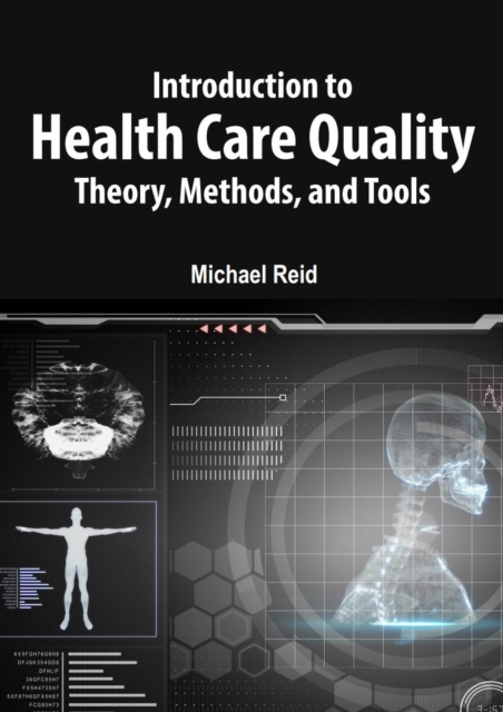 Introduction to Health Care Quality : Theory, Methods, and Tools, EPUB eBook