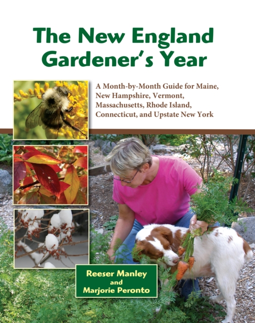 New England Gardener's Year : A Month-by-Month Guide for Maine, New Hampshire, Vermont. Massachusetts, Rhode Island, Connecticut, and Upstate New York, EPUB eBook