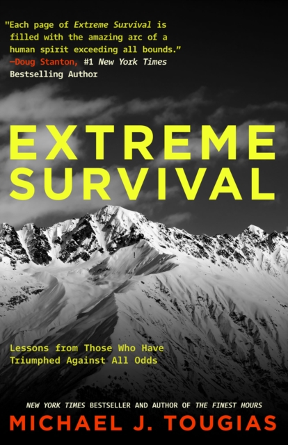 Extreme Survival : Lessons from Those Who Have Triumphed Against All Odds (Survival Stories, True Stories), Paperback / softback Book