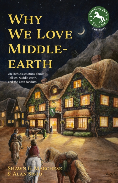 Why We Love Middle-earth : An Enthusiast’s Book about Tolkien, Middle-earth & the LOTR Fandom, Paperback / softback Book
