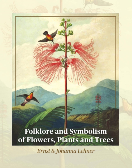 Folklore and Symbolism of Flowers, Plants and Trees, EPUB eBook