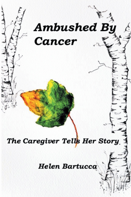 Ambushed by Cancer: The Caregiver Tells Her Story, EPUB eBook