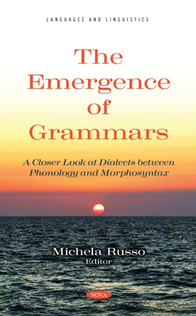 The Emergence of Grammars. A Closer Look at Dialects between Phonology and Morphosyntax, PDF eBook