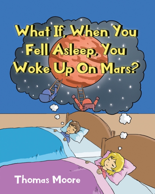 What If, When You Fell Asleep, You Woke Up On Mars?, EPUB eBook