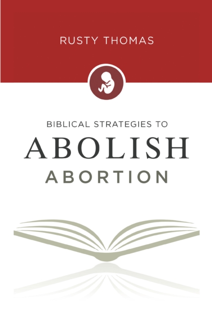 Biblical Strategies to Abolish Abortion, EPUB eBook