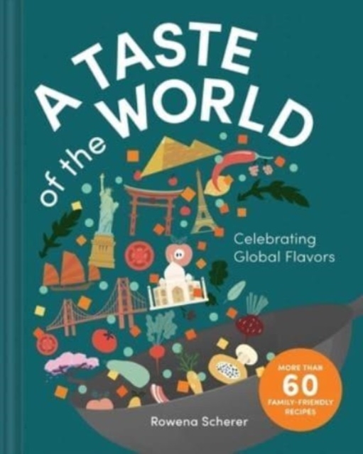A Taste of the World : Celebrating Global Flavors (Cooking with Kids), Hardback Book