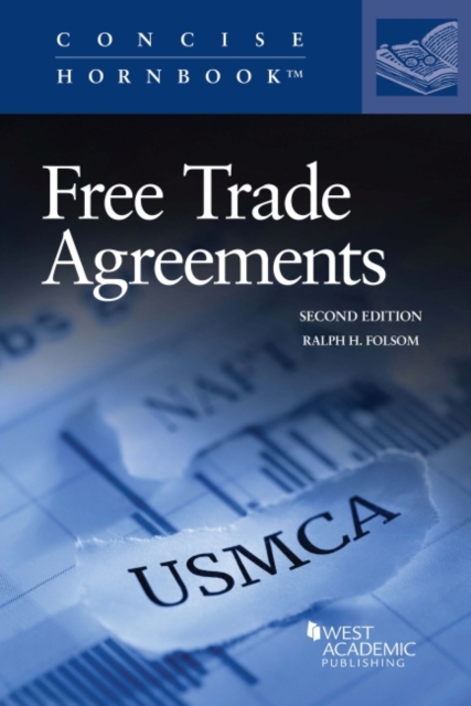 Free Trade Agreements, from GATT 1947 through NAFTA Re-Negotiated 2018, Paperback / softback Book