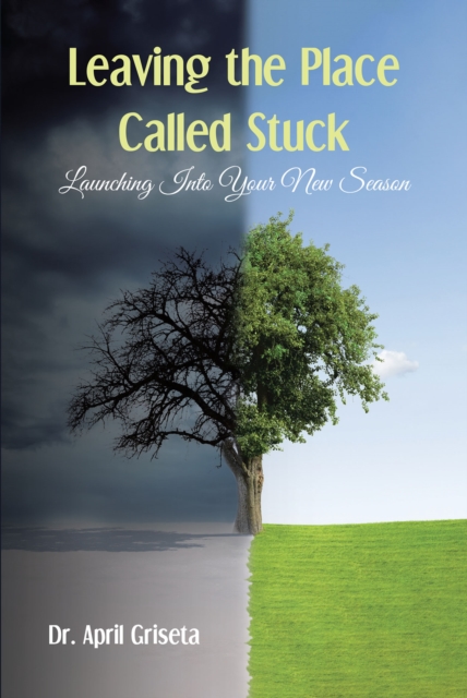 Leaving the Place Called Stuck : Launching into Your New Season, EPUB eBook