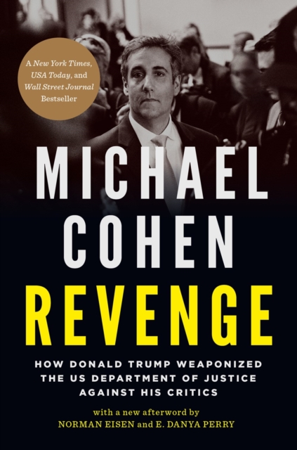 Revenge : How Donald Trump Weaponized the US Department of Justice Against His Critics, Paperback / softback Book