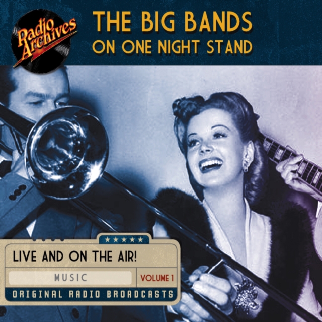 The Big Bands on One Night Stand, Volume 1, eAudiobook MP3 eaudioBook