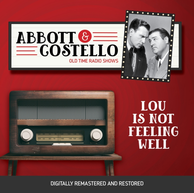Abbott and Costello : Lou Is Not Feeling Well, eAudiobook MP3 eaudioBook