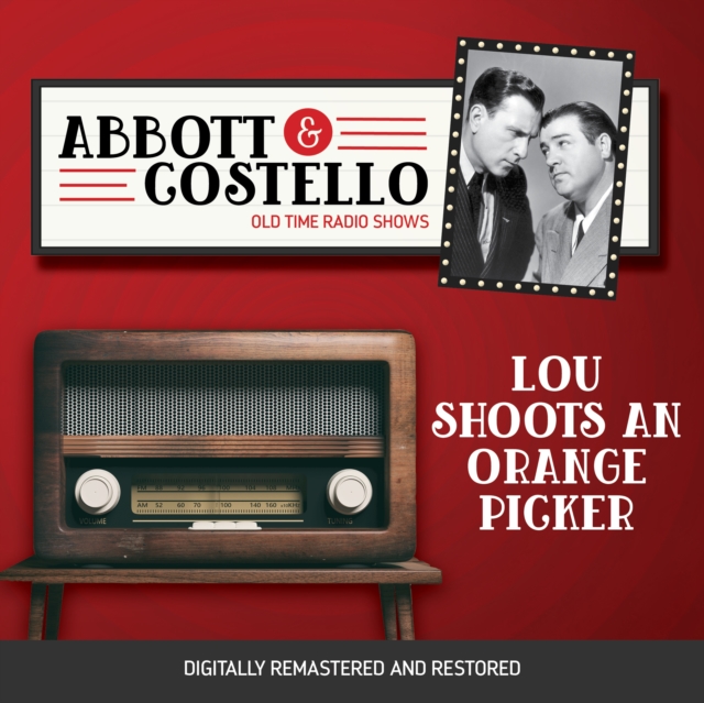 Abbott and Costello : Lou Shoots an Orange Picker, eAudiobook MP3 eaudioBook