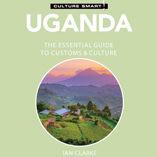 Uganda - Culture Smart! : The Essential Guide to Customs & Culture, eAudiobook MP3 eaudioBook