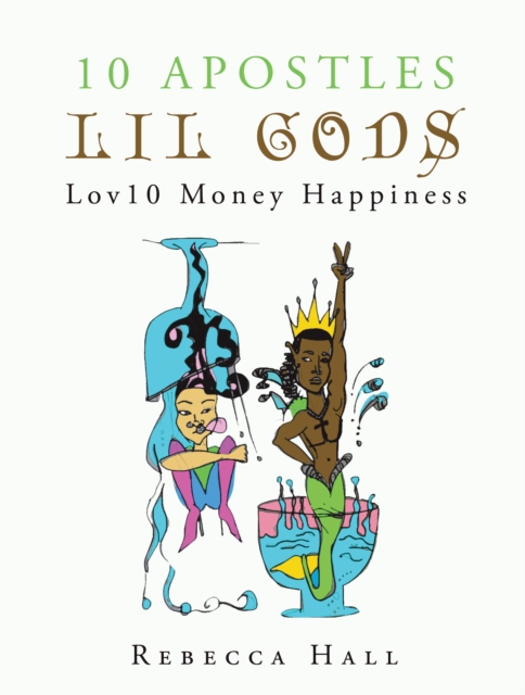10 Apostles Lil Gods Lov10 Money Happiness, EPUB eBook