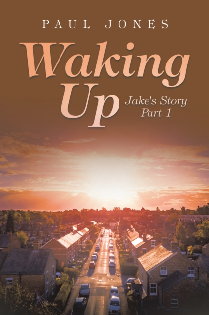 Waking Up : Jake's Story Part 1, EPUB eBook