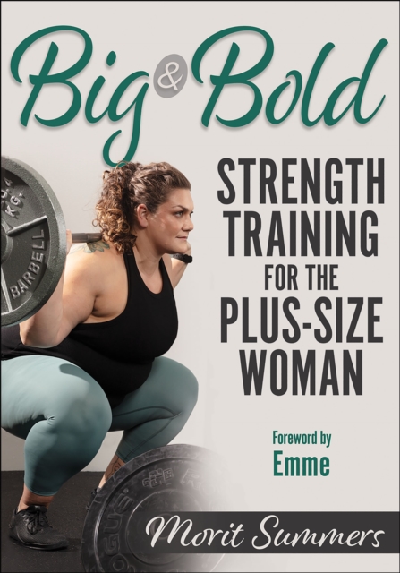Big & Bold: Strength Training for the Plus-Size Woman, Paperback / softback Book