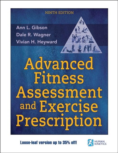 Advanced Fitness Assessment and Exercise Prescription, Loose-leaf Book