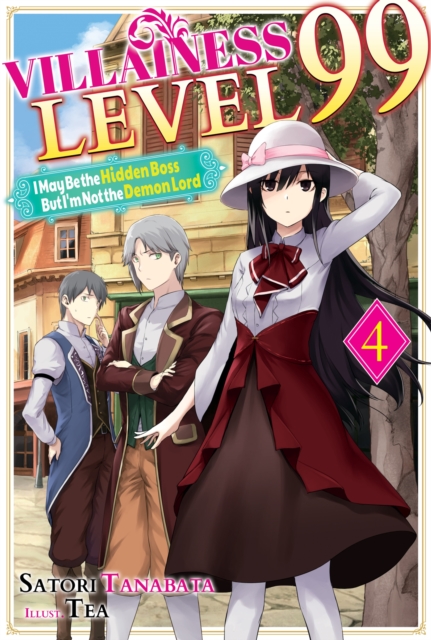 Villainess Level 99: I May Be the Hidden Boss but I'm Not the Demon Lord Act 4 (Light Novel), EPUB eBook