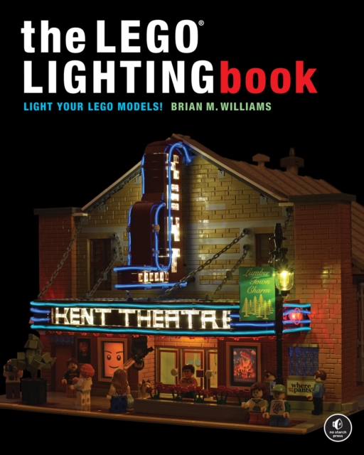 The Lego Lighting Book : Light Your LEGO Models!, Paperback / softback Book